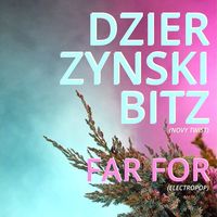 Концерт Dzierzynski Bitz | Far For